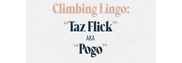 Climbing Lingo “Taz Flick”